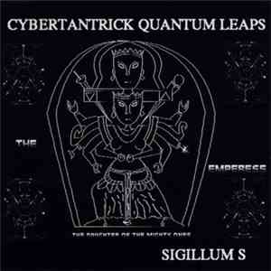 Sigillum S - Cybertantrick Quantum Leaps flac album