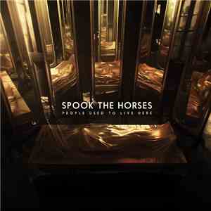 Spook The Horses - People Used To Live Here flac album