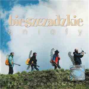 Stare Dobre Małżeństwo - Bieszczadzkie Anioły flac album