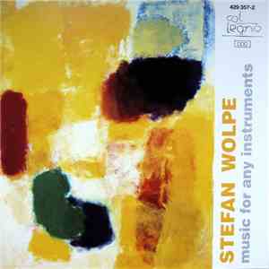 Stefan Wolpe - Music For Any Instruments flac album