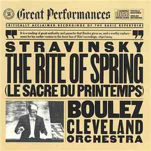 Stravinsky / Boulez, Cleveland Orchestra - The Rite Of Spring (Le Sacre Du Printemps) flac album