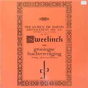 Sweelinck - Groningse Bachvereniging, Johan van der Meer  - Pseaumes De David, Nouvellement Mis En Musique, À 4, 5, 6, 8 Parties flac album