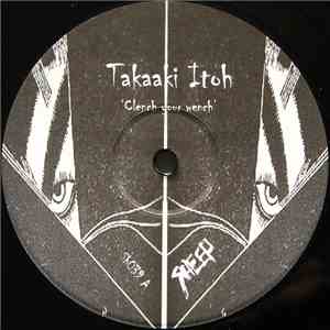 Takaaki Itoh - Clench Your Wench flac album