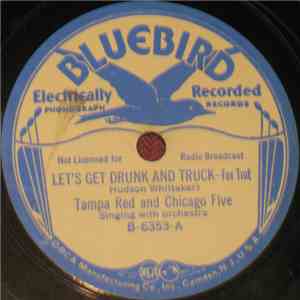 Tampa Red And Chicago Five - Let's Get Drunk And Truck / Maybe It's Someone Else You Love flac album