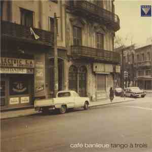 Tango à Trois - Café Banlieue flac album
