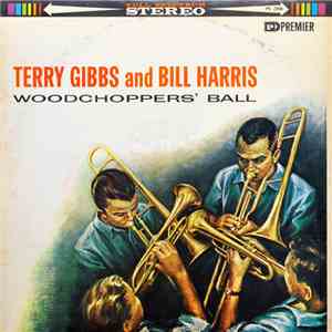 Terry Gibbs And Bill Harris - Woodchoppers' Ball flac album