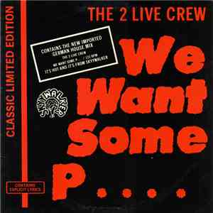 The 2 Live Crew - We Want Some Pussy! flac album