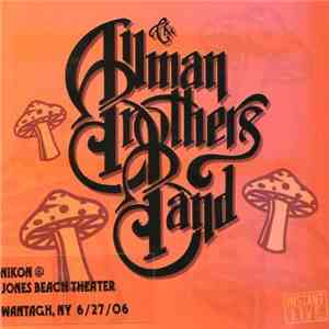 The Allman Brothers Band - Nikon @ Jones Beach Theatre - Wantagh, NY 6/27/06 flac album