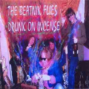 The Beatnik Flies - Drunk On Incense flac album
