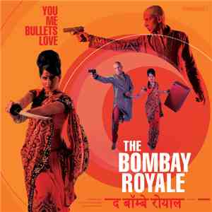 The Bombay Royale - You Me Bullets Love flac album