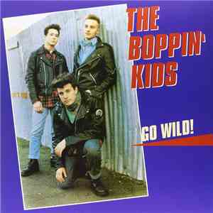 The Boppin' Kids - Go Wild flac album