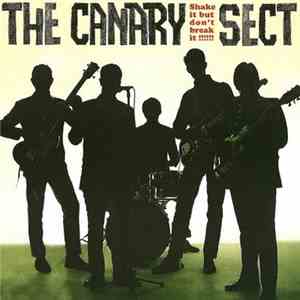 The Canary Sect - Shake It But Don't Break It!!!!!! flac album