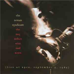 The Dream Syndicate - The Day Before Wine And Roses flac album