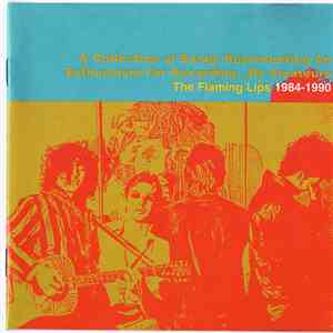 The Flaming Lips - The Flaming Lips 1984-1990: A Collection Of Songs Representing An Enthusiasm For Recording...By Amateurs flac album