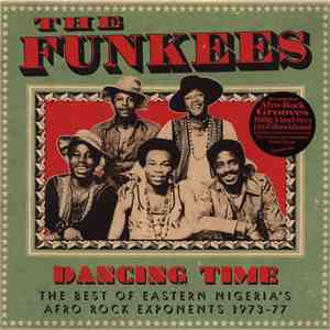 The Funkees - Dancing Time: The Best Of Eastern Nigeria's Afro Rock Exponents 1973-77 flac album