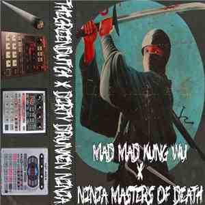 The Green Dutch & Dirty Drunken Ninja - Mad Mad Kung Wu / Ninja Masters of Death flac album