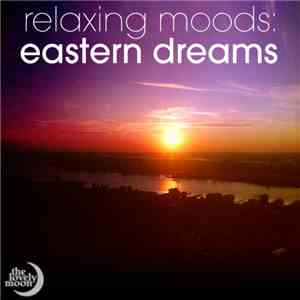The lovely moon - Relaxing Moods: Eastern Dreams flac album
