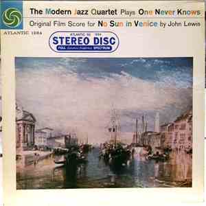 The Modern Jazz Quartet - The Modern Jazz Quartet Plays One Never Knows - Original Film Score For “No Sun In Venice” flac album