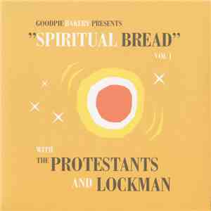 The Protestants / Lockman - GoodPie Bakery Presents "Spiritual Bread" Vol 1 With The Protestants And Lockman flac album