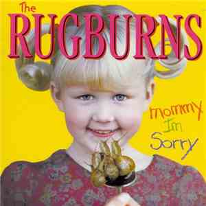 The Rugburns - Mommy I'm Sorry flac album