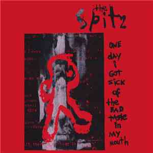 The Spitz - One Day I Got Sick Of The Bad Taste In My Mouth flac album