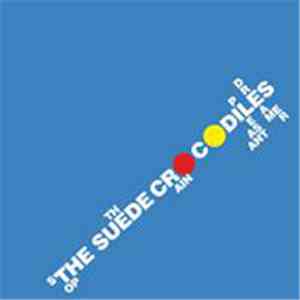 The Suede Crocodiles - Stop The Rain flac album