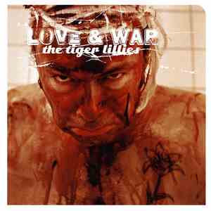 The Tiger Lillies - Love & War flac album