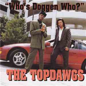 The Topdawgs - Who's Doggen Who? flac album