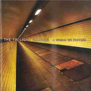 The Twilight Garden - A World We Pretend flac album