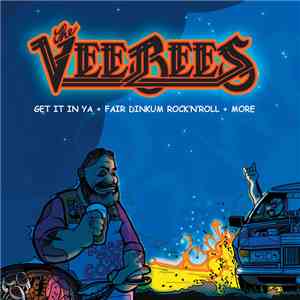 The VeeBees - Fair Dinkum Rock 'n' Roll & Get It In Ya & More flac album