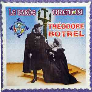Théodore Botrel - Le Barde Breton flac album