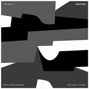 Tim Daisy, Ken Vandermark, Michael Thieke - Triptych flac album