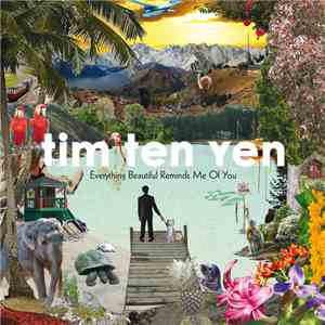 Tim Ten Yen - Everything Beautiful Reminds Me Of You flac album