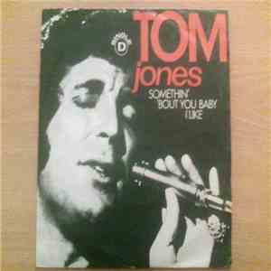 Tom Jones - Somethin' 'Bout You Baby I Like flac album