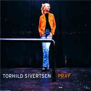 Torhild Sivertsen - Pray flac album