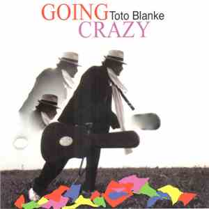 Toto Blanke - Going Crazy flac album
