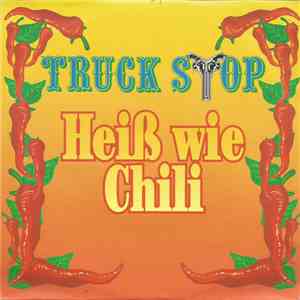 Truck Stop  - Heiß Wie Chili flac album