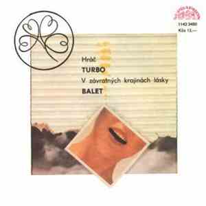 Turbo  / Balet - Hráč / V Závratných Krajinách Lásky flac album