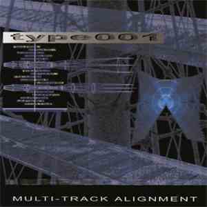 Type001 - Multi-Track Alignment flac album