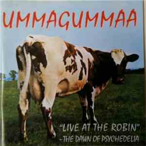 Ummagummaa - "Live at the Robin" - The Dawn of Psychedelia flac album