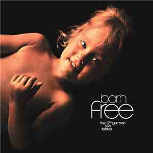 Various - Born Free (The 12th German Jazz Festival) flac album