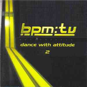 Various - bpm:tv Dance With Attitude 2 flac album
