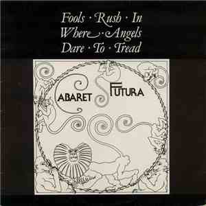 Various - Cabaret Futura - Fools Rush In Where Angels Dare To Tread flac album