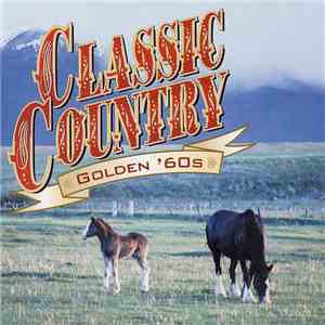 Various - Classic Country Golden '60s flac album