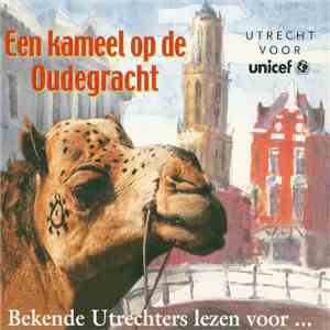 Various - Een Kameel Op De Oudegracht (Utrecht Voor Unicef) flac album