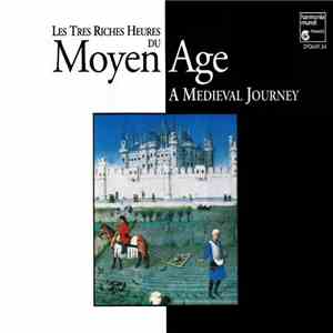 Various - Les Très Riches Heures Du Moyen-Âge (A Medieval Journey) flac album