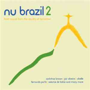 Various - Nu Brazil 2 - Fresh Sounds From The Country Of Tomorrow flac album