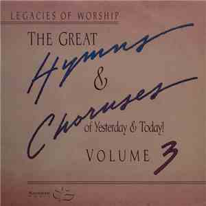 Various - The Great Hymns & Choruses Of Yesterday & Today! flac album