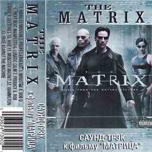 Various - The Matrix: Саунд-Трэк К Фильму "Матрица" flac album