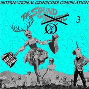 Various - THE SOUND OF ✘  - International Grindcore Compilation flac album